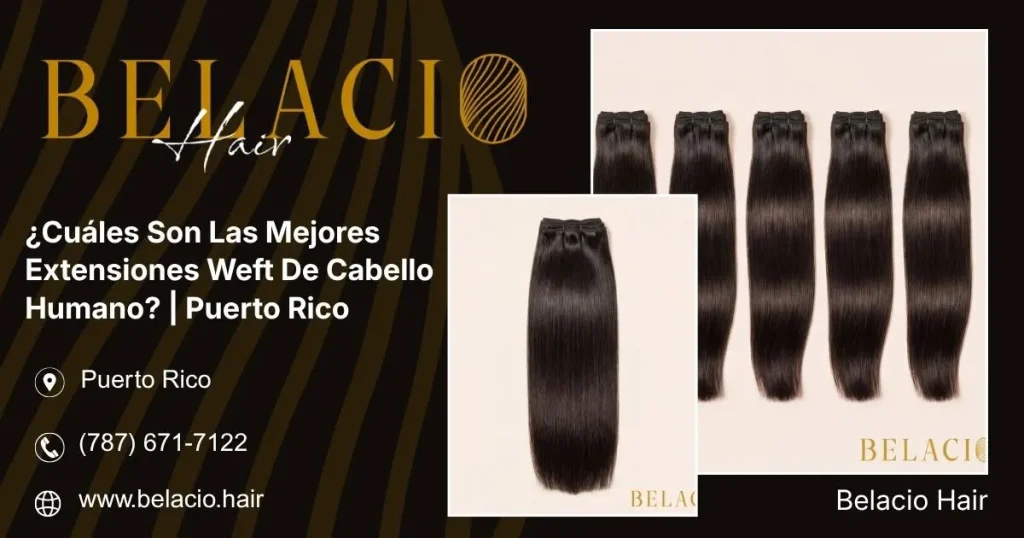 ¿Cuáles Son Las Mejores Extensiones Weft De Cabello Humano?