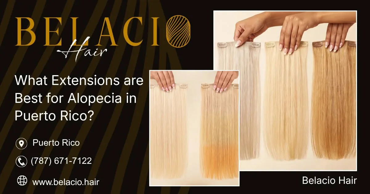 Hair Extensions for Alopecia in Puerto Rico